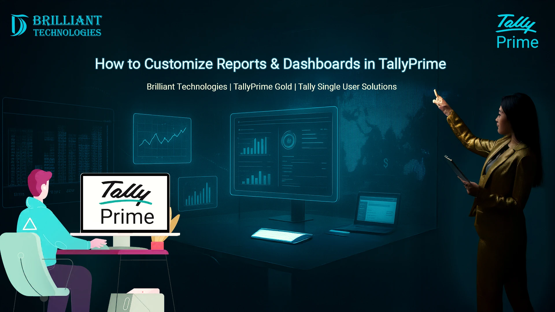 How to customize reports and dashboards in TallyPrime with advanced analytics, shown by Brilliant Technologies for TallyPrime Gold and Single User solutions.