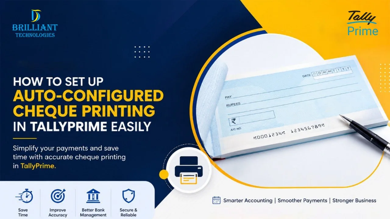 Brilliant Technologies blog poster showing How to Set Up Auto-Configured Cheque Printing in TallyPrime Easily, featuring TallyPrime cheque printing, business payment automation, and cheque management solutions in Hyderabad.
