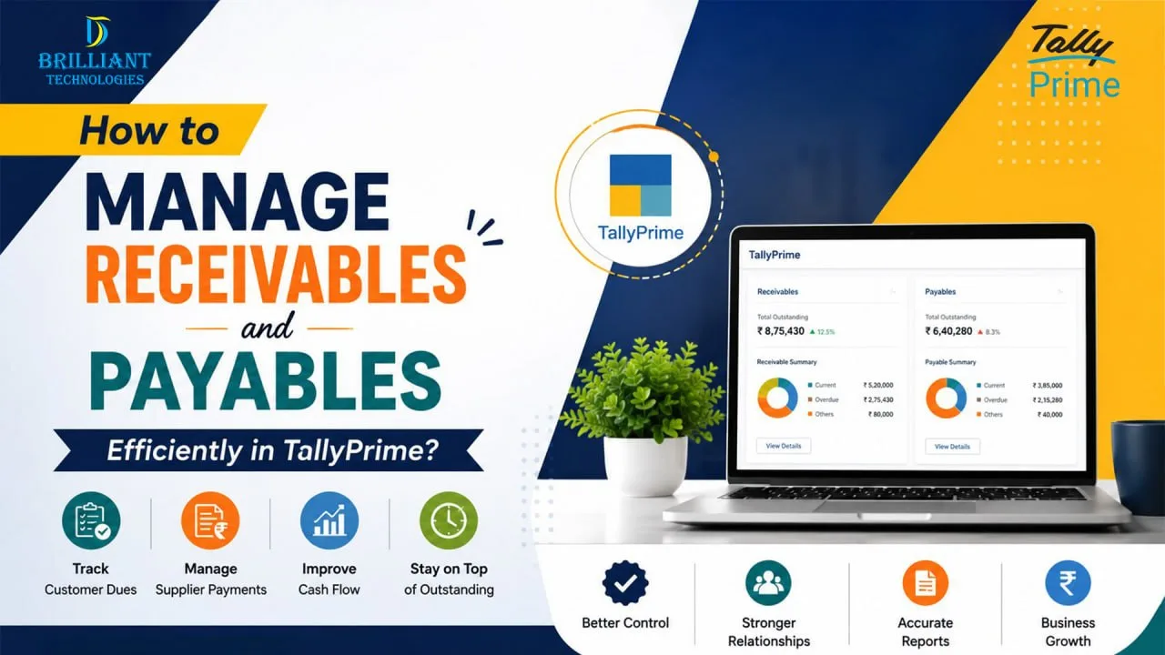 Professional TallyPrime receivables and payables management poster by Brilliant Technologies Hyderabad showcasing customer due tracking, supplier payment management, cash flow monitoring, and business accounting automation solutions for SMEs.
