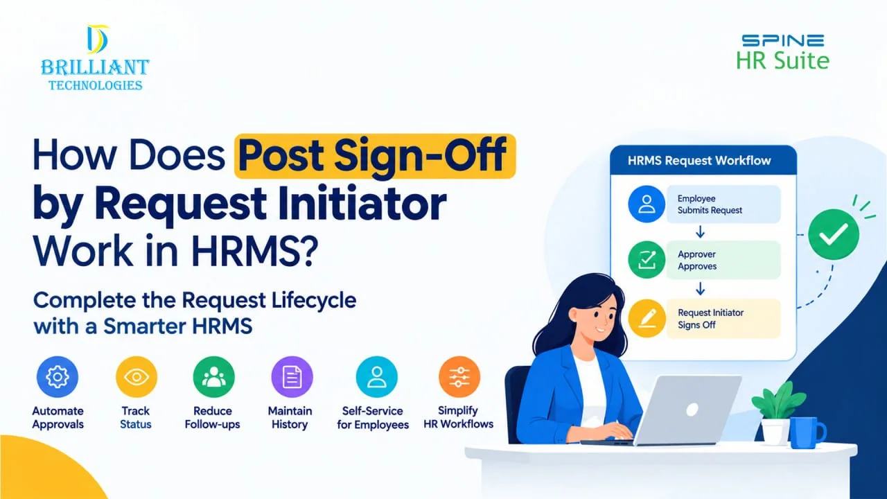 Brilliant Technologies HRMS request workflow and post sign-off by request initiator in Hyderabad